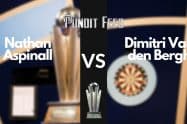 Nathan Aspinall vs Dimitri Van den Bergh Prediction and Odds – Premier League Darts Night 13